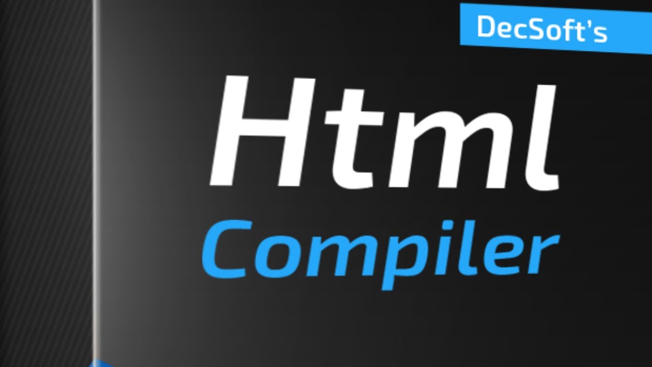 DecSoft HTML Compiler - Video tutorials - Number 001: How to compile modern HTML apps